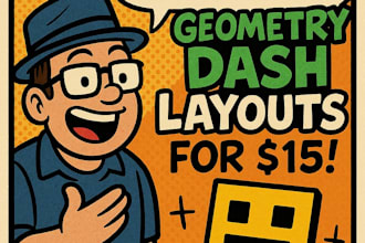 make a geometry dash layout for you