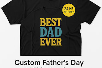 design viral fathers day t shirt ready for etsy and pod