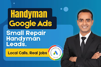 generate local small repair handyman leads using google ads