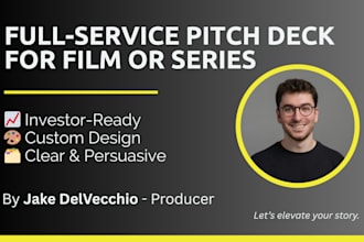 create a full service pitch deck for your film or series