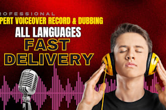 record and dubbed voice over in all languages fast delivery