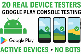 provide 20 active real device testers for google play console app internal test