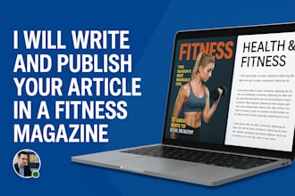 write and publish your article in a top fitness magazine