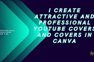 create attractive and professional youtube covers and covers