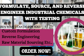 formulate, source, and reverse engineer industrial chemicals with testing
