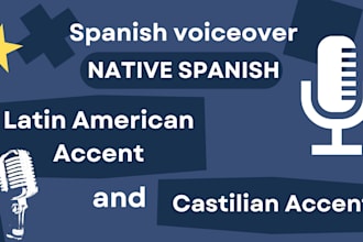do a spanish voiceover, latin american and castilian accents