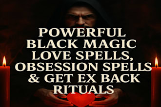 cast black magic love spells, obsession spells, get your ex back ritual