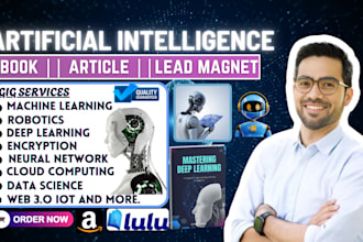 write ebook, articles on artificial intelligence, ml, robotics, ai, lead magnet
