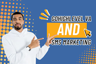 be your gohighlevel virtual assistant va for your ghl project and sms marketing