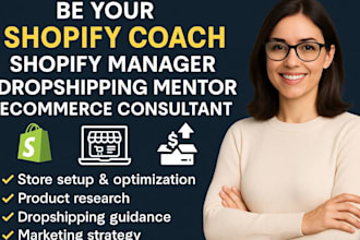 be your shopify manager coach dropshipping mentor and ecommerce consultant