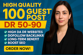 write and publish 100 high dr guest posts with dofollow SEO backlinks