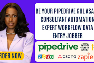 be pipedrive ghl asana consultant automation expert workflow data entry jobber