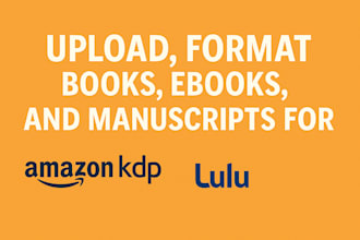 upload, format books, ebook and manuscript for amazon KDP, lulu and ingramspark