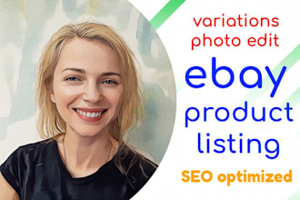 be your ebay lister, ebay seo listing, ecommerce product optimization va