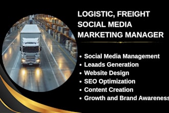 be your logistic, freight social media marketing manager
