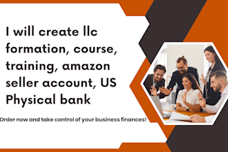 create llc formation, course, training, amazon seller account, US physical bank
