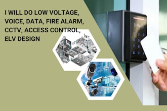 do low voltage, voice, data, fire alarm, cctv, access control, elv design