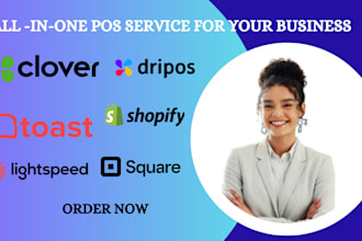 set up and optimize your square, toast, clover, shopify or lightspeed pos system