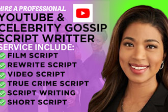 write SEO true crime script, viral celebrity gossip script, youtube, film script