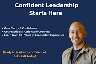 coach you to become a confident and effective leader