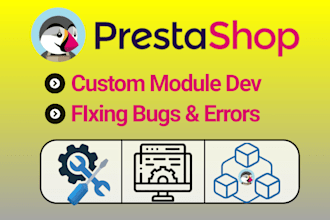 develop a custom prestashop module, fix prestashop bugs error and issues