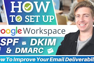 fix google workspace email authentication, dkim, spf, email deliverability score