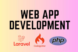 develop web application using PHP, laravel and codeigniter