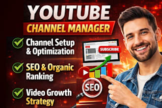 be youtube channel manager for setup organic ranking and optimization