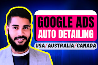 run google ads for auto detailing, mobile detailing, towing in USA, australia