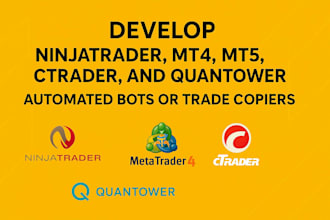 develop ninjatrader, mt4, mt5, ctrader, quantower automated bots or trade copier