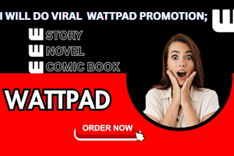do organic viral wattpad promotion for your novel story, comic book