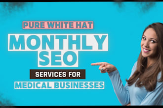 do monthly SEO for medical businesses to top google rankings