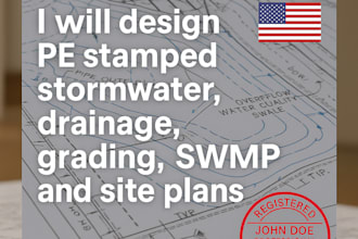 design pe stamped stormwater, drainage, grading, swmp, and site plans