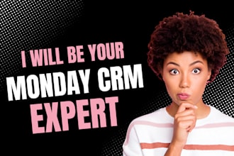 be your monday com expert, setup clickup, trello, notion, monday crm automation,