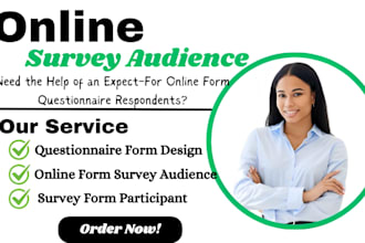 conduct real 300 targeted audience to fill online survey, google form, typeform