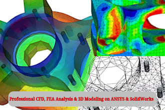 do cfd fea analysis and 3d modelling on ansys and sollidworks