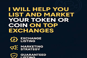 help you list and market your token or coin on top exchanges