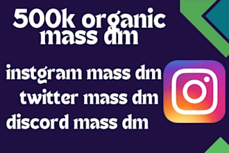 send 500k instagram mass dm, promote discord dms, facebook dms, direct message