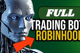 develop profitable robinhood trading bot, stock trading bot and thinkorswim bot