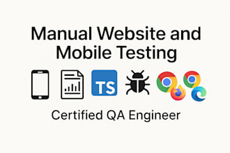 perform manual website and mobile QA testing