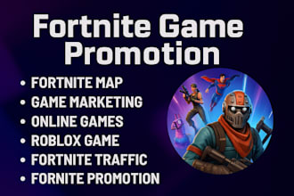 do fortnite game, fortnite map promotion, steam game and roblox game promotion