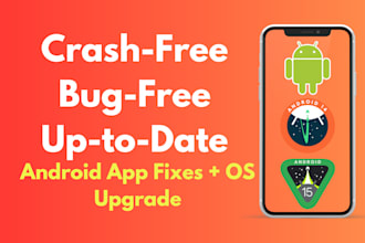 fix bugs, crashes anrs, and update your android app to the latest os