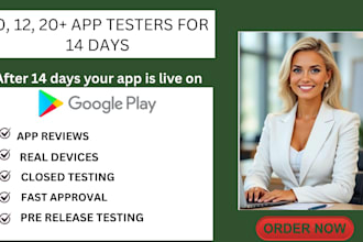 provide 12, 10 or 20 real app testers for goggle play console for closed testing