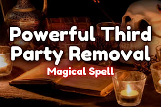 cast third party removal spell, bring stubborn ex back, repair relationships