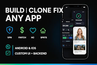 build, clone, fix vpn app fintech app sportsbet app dating app real estate app