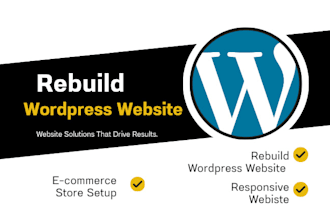 professionally create, or rebuild your wordpress website