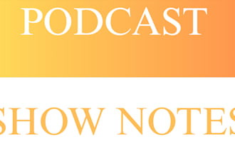 write podcast show notes professionally