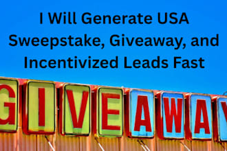 generate usa sweepstake, giveaway, and incentivized leads fast
