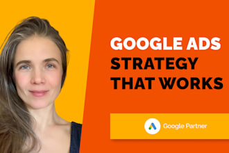 create a google ads strategy that works