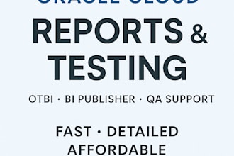 help with oracle cloud reporting, testing, and support